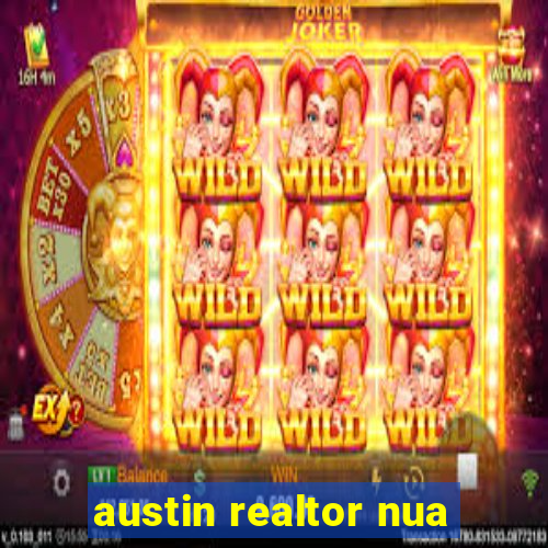 austin realtor nua